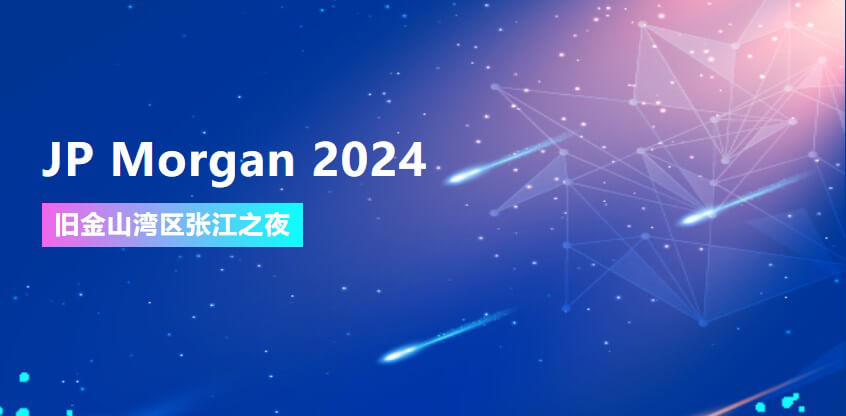 JP Morgan 2024 | 凯时首页协办旧金山湾区张江之夜